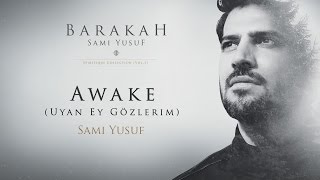 Sami Yusuf – Awake Uyan Ey Gözlerim  Official Audio [upl. by Ojimmas]