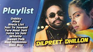 Dilpreet Dhillon All Songs 2024  Dilpreet Dhillon Jukebox  Dilpreet Dhillon Non Stop  Punjabi [upl. by Alwitt]