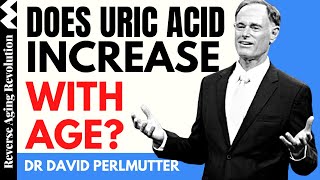 Does Uric Acid Increase With Age  Dr David Perlmutter Interview Clips [upl. by Unders]