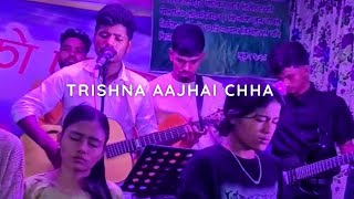 Trishna Aajhai Chha  Cover by GBC TRISHNAAJHAICHHA [upl. by Downey]