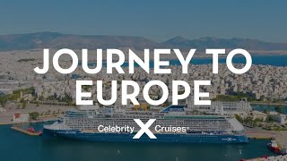 Journey to Europe with Celebrity Cruises [upl. by Tearle]