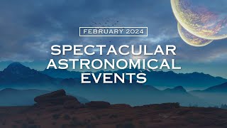 Spectacular Astronomical Events February 2024✨🌙 [upl. by Iohk]