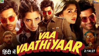 Vaa Vaathiyaar Full Movie Hindi Dubbed 2024 Release Update  Karthi New Movie  Krithi Shetty [upl. by Amerd926]