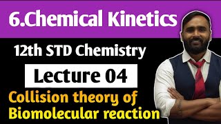 12th CHEMISTRYChapter 6 Chemical KineticsLecture 04Collision theory of bimolecular reaction [upl. by Mccandless636]