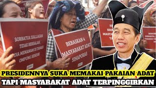 PRESIDENNYA SUKA MEMAKAI PAKAIAN ADAT TAPI MASYARAKAT ADATNYA TERPINGGIRKAN [upl. by Laehctim]