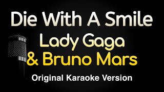 Die With A Smile  Lady Gaga Bruno Mars Karaoke Songs With Lyrics  Original Key [upl. by Chon689]