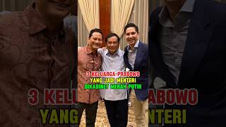 3 KELUARGA PRESIDEN PRABOWO YANG JADI MENTERI DIKABINET MERAH PUTIH [upl. by Zap]