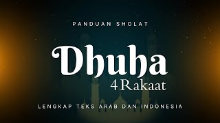 PANDUAN SHOLAT DHUHA 4 RAKAAT  LENGKAP TEKS ARAB INDONESIA [upl. by Netsew]