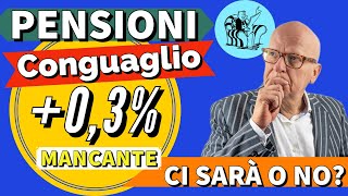 PENSIONI 👉 CONGUAGLIO 03 MANCANTE SULLA RIVALUTAZIONE 2024 CI SARÀ O NO 🤔 GUARDA FINO ALLA FINE [upl. by Assenat]