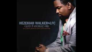 Hezekiah Walker amp LFC  God Favored Me  Instrumental [upl. by Ras]