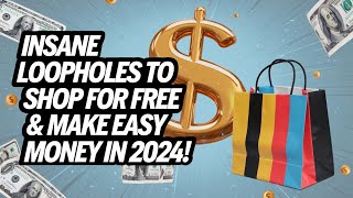 Insane Loopholes to Shop for FREE amp Make Easy Money in 2024 [upl. by Yrtua29]