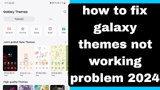 how to fix galaxy themes not working problem 2024 [upl. by Medeah]