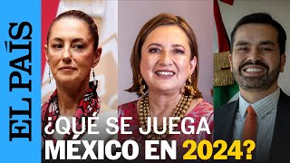 MÉXICO  Elecciones 2024 ¿Qué se juega la mayor economía de habla hispana  EL PAÍS [upl. by Cristian258]