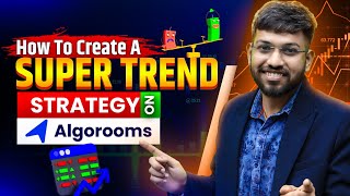 How To Create a Super Trend Strategy on Algorooms [upl. by Sergo426]