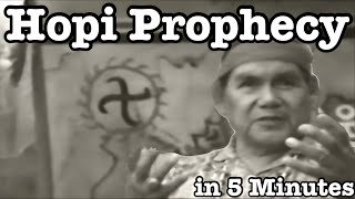 Hopi Prophecy in 5 Minutes [upl. by Tobit]