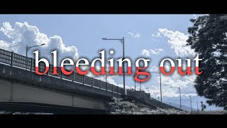 bleeding out lyric vid [upl. by Nylitak61]