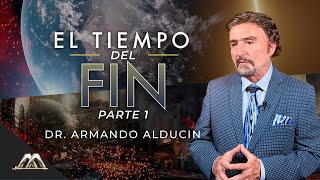 El Tiempo del Fin  Parte 1  Dr Armando Alducin [upl. by Reggis546]