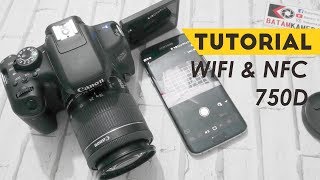 Cara Menggunakan WIFINFC Kamera Canon 750D Untuk Pindah Foto Video Dan Remote Video [upl. by Janeczka]