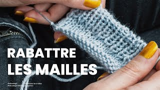 Rabattre les mailles  3 techniques simples et originales [upl. by Claude424]