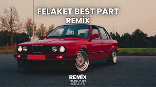 EZHEL  FELAKET BEST PART REMİX [upl. by Nert]