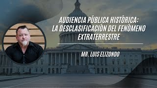 Audiencia Pública Histórica Conoce a Luis Elizondo [upl. by Letnohs]