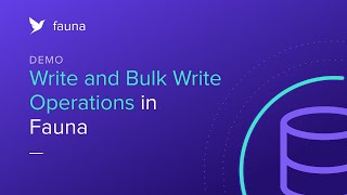 Write and Bulk Write Operations in Fauna [upl. by Htebazila716]