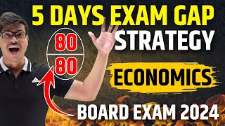 5 Days Exam Gap Strategy to score 8080 in Class 12 Economics Board exam 2024  MUST FOLLOW THIS [upl. by Dralliw]