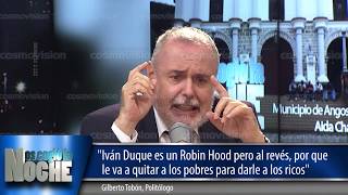 quotIván Duque es un Robin Hood pero al revésquot  Gilberto Tobón [upl. by Aisemaj]