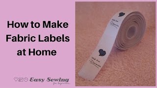 How to Make Fabric Labels at Home [upl. by Crescint]