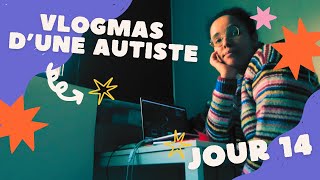 Au bord de la crise Vlogmas dune Autiste 11 [upl. by Enialahs943]