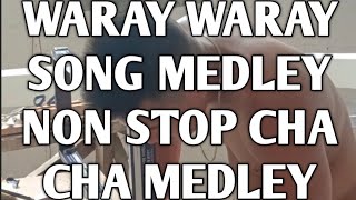 Waray Waray song non stop medley cha cha medley Visayan song isla han Samar [upl. by Anirak]