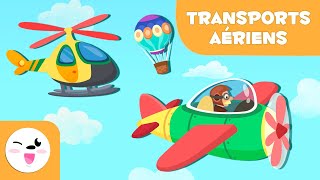 Les moyens de transports aériens pour les enfants  Apprendre du vocabulaire [upl. by Minnaminnie]