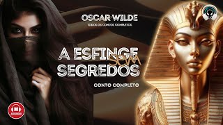 A esfinge sem segredo conto completo  Oscar Wilde  Audiobook  Audiolivro [upl. by Eednar]