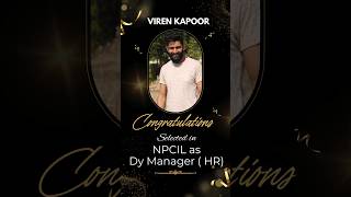 Congratulations Viren Kapoor for Selection in NPCIL Dy Manager HR Post npcil psu hr ugcnet [upl. by Dorene]