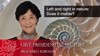 OIST Presidential Lecture Reiko Kuroda [upl. by Magas999]