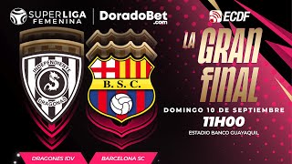 DRAGONAS IDV VS BARCELONA FEMENINO  FINAL DE VUELTA SUPERLIGA FEMENINA [upl. by Allehs]