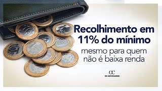 RECOLHIMENTO INSS EM 11 DO MÍNIMO É POSSÍVEL POR QUEM NÃO É BAIXA RENDA [upl. by Lonna]