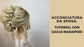 Acconciatura da Sposa Tutorial Passo Passo con Giulia Marapodi [upl. by Greggs]