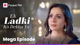 Mega Episode  Ek Ladki Ko Dekha To  Pocket FM [upl. by Ecyt]