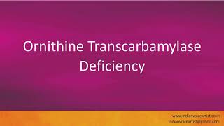 Pronunciation of the words quotOrnithine Transcarbamylase Deficiencyquot [upl. by Derej]