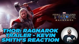 THOR RAGNAROK TRAILER  KEVIN SMITHS REACTION [upl. by Stempien]