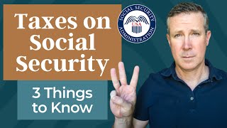 Taxes on Social Security Income 3 Things to Know [upl. by Epotimet]