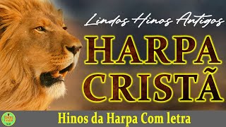 Louvores Da Harpa Cristã  Hinos da harpa  Hinos Antigos Com letra [upl. by Llekcm]