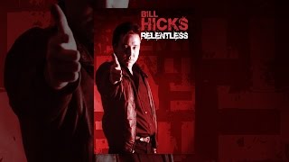 Bill Hicks Relentless [upl. by Esmeralda]