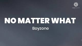 BoyzoneNo Matter What Lyrics [upl. by Enaillil]