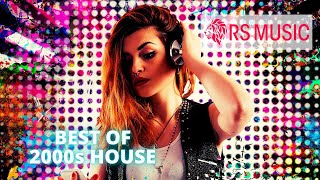 Best Mix 2000s House  2000s House Dance Hits  Party Mix 2000s  Dance Club Mix  RSMUSIC Mix 110 [upl. by Stonwin]