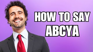 How To Pronounce Abcya Correctly [upl. by Nevuer963]