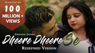 Dheere Dheere Se Meri Zindagi  New Version  Swapneel Jaiswal Tune Bhi Aksar Mujhko Jagaya [upl. by Alket]