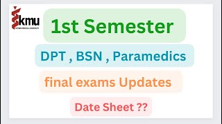 KMU  1st semester DPT BSN Paramedics final exam updates  Date sheet [upl. by Ykciv484]