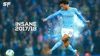 Leroy Sane ●INSANE 201718● Skills Goals amp Assists  HD [upl. by Nilesoj311]